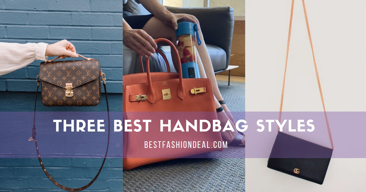 Three Best Handbag Styles for Every Occasion